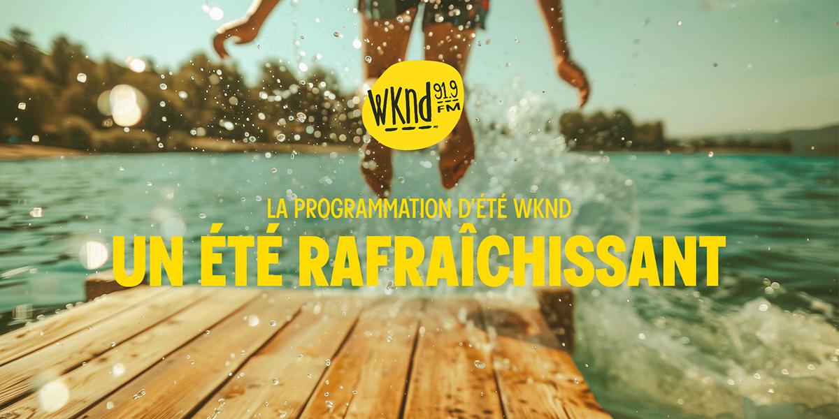 La programmation estivale 2026 de WKND!