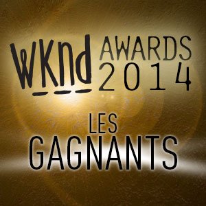 WKND Awards - Les gagnants