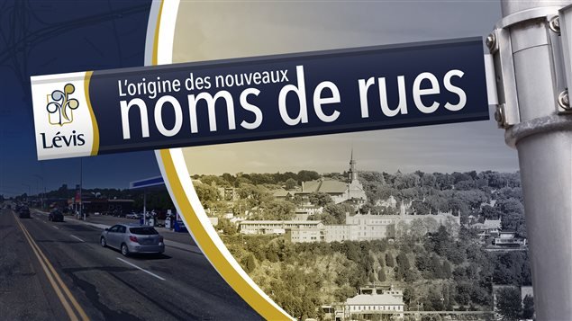 L'origine des nouveaux noms de rues à Lévis 