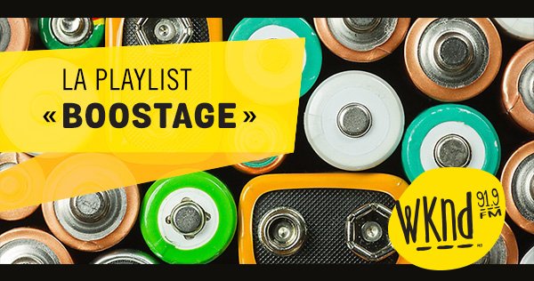 Voici la playlist Boostage!