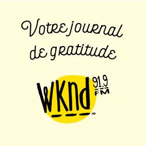 Le journal de gratitude des WKNDers 