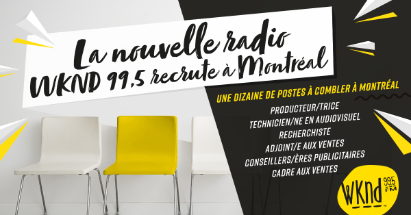 WKND 99,5 recrute à Montréal!