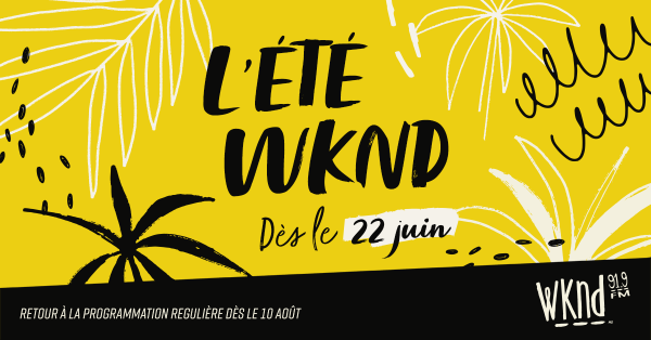 WKND 91,9 annonce sa programmation d'été 2020