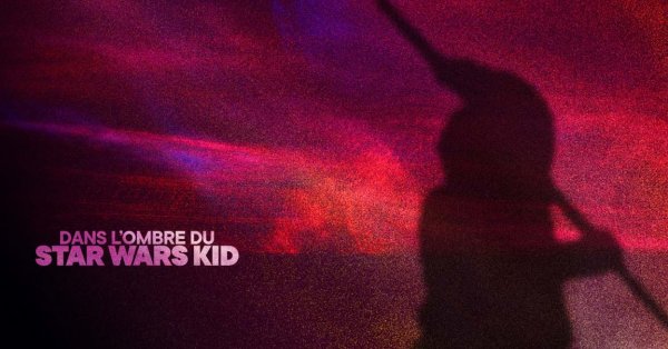 Dans l'ombre du Star Wars Kid