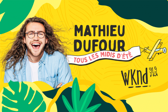 MATHIEU DUFOUR À WKND 91,9 CET ÉTÉ