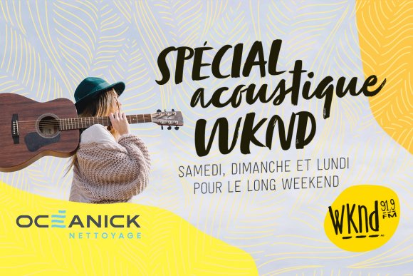Écoutez notre spécial acoustique pour le long weekend!