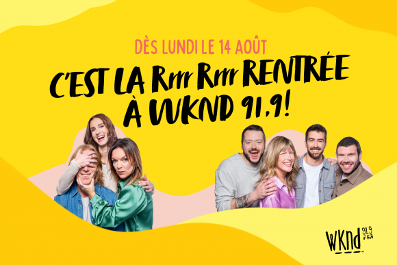 C'est la rentrée à WKND 91,9 dès le lundi 14 août!