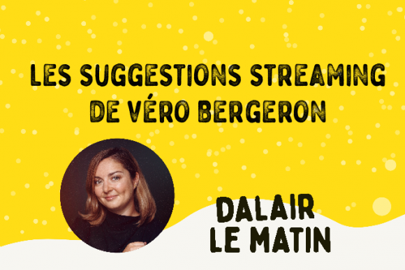Les suggestions streaming de Noël de Véro Bergeron selon les différentes plateformes