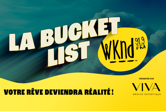LA BUCKET LIST WKND EST DE RETOUR!