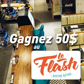Gagnez 50$ au Flash Bistro
