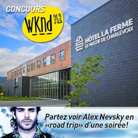 Partez voir Alex Nevsky en “road trip” d’une soirée grâce à l’hôtel La Ferme et WKND radio 91,9!