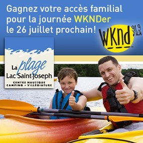 Gagnez votre accès familial pour la journée WKNDer à la Plage St-Joseph le 26 juillet prochain!