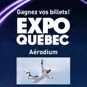 Gagnez vos billets pour Expo Québec/ Aérodium