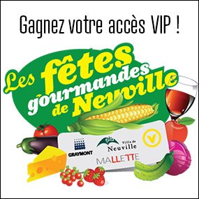 Accès VIP pour Les Fêtes Gourmandes de Neuville