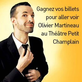 Gagnez vos billets pour aller voir Olivier Martineau au Théâtre Petit Champlain