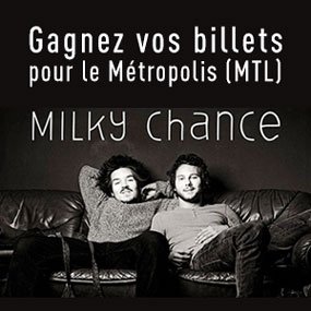Gagnez vos billets pour Milky Chance