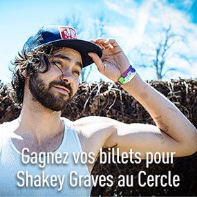 Gagnez vos billets pour Shakey Graves au Cercle