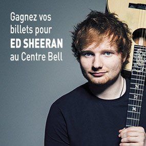 Gagnez vos billets pour Ed Sheeran au Centre Bell