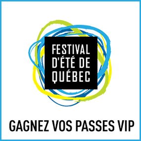 Gagnez vos passes VIP du Festival d’été de Québec avec WKND 91,9