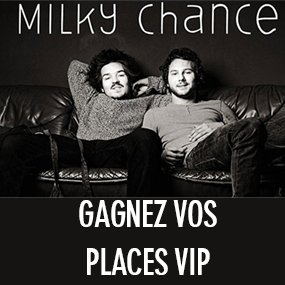 Gagnez vos places VIP pour le spectacle de Milky Chance