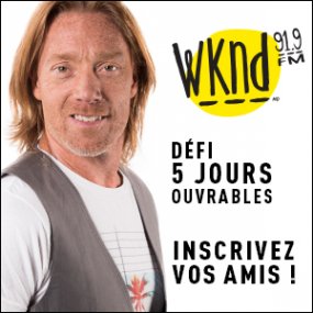 Défi 5 jours ouvrables WKND 91,9