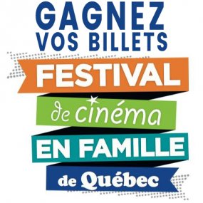 Gagnez vos billets pour le Festival de cinéma en famille de Québec