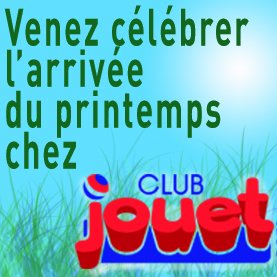 Venez célébrer l'arrivée du printemps chez Club Jouet! 