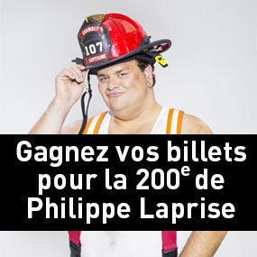 Gagnez vos billets pour la 200e de Philippe Laprise