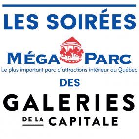 Les soirées Méga Parc des Galeries de la Capitale