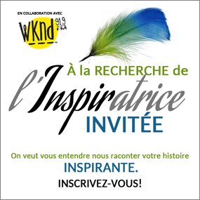 À la recherce de l'inspiratrice invitée! 