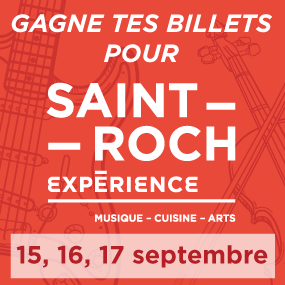 Gagnez vos billets pour St-Roch Expérience