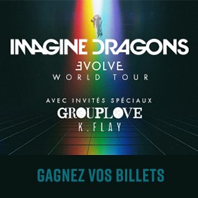 Gagnez vos billets pour Imagine Dragons