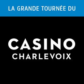 La grande tournée du Casino de Charlevoix