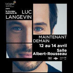 Gagnez vos billets pour le nouveau spectacle de Luc Langevin!