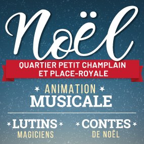 La féerie de Noël au Quartier Petit Champlain et à Place-Royale