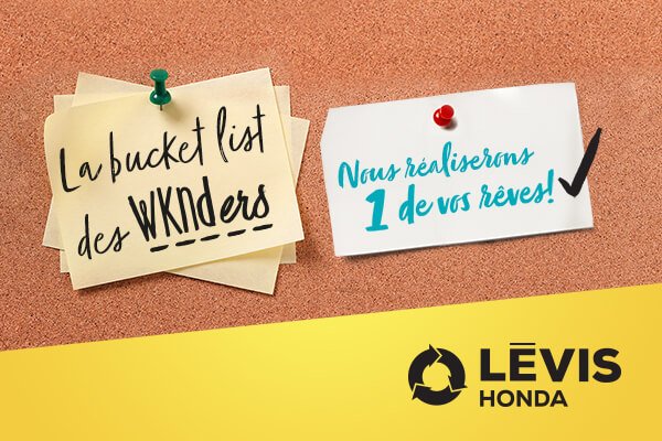 Réalisez votre «Bucket List» grâce à WKND et Lévis Honda !