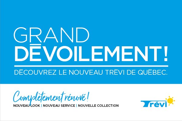 Le grand dévoilement Trévi Québec!