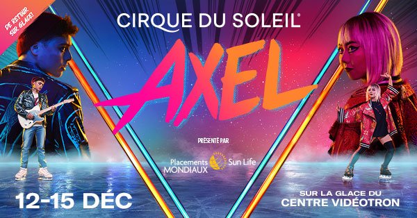 Gagnez votre paire de billets pour AXEL!