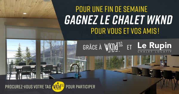 Remporter le Chalet WKND pour une fin de semaine!