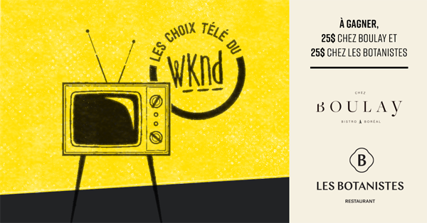 Les choix télé du WKND!