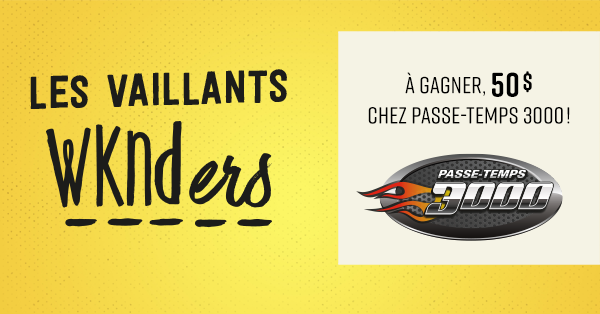 Les Vaillants WKNDers!