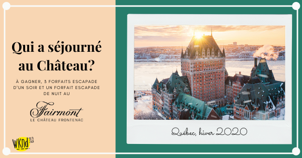 Gagnez votre escapade au Fairmont le Château Frontenac!