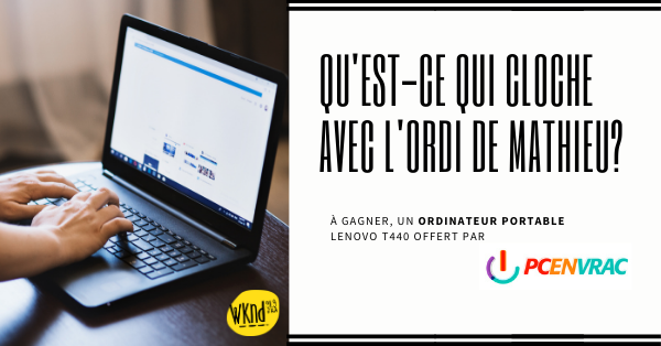 Qu'est-ce qui cloche avec l'ordi de Mathieu?