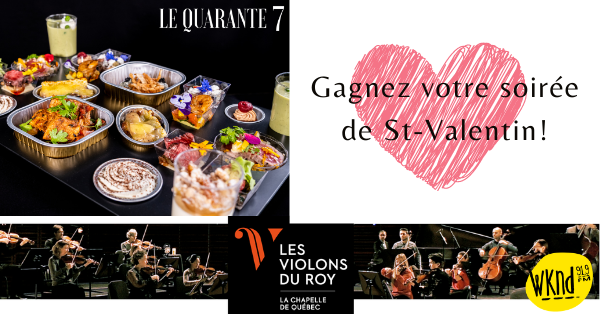 Gagnez votre soirée de St-Valentin grâce au Quarante 7 et les Violons du Roy