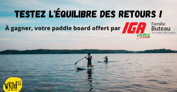 Testez l'équilibre des Retours pour gagner un paddle board !