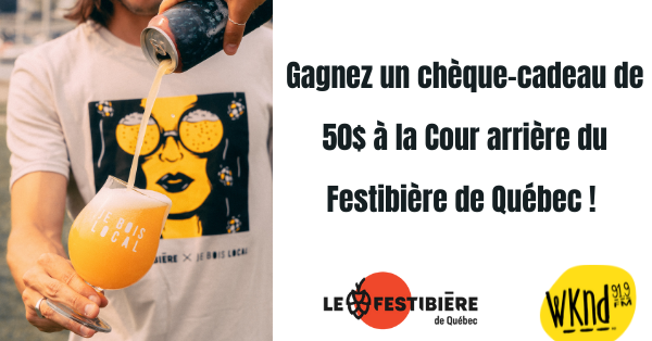 Gagnez un chèque-cadeau à la Cour arrière du Festibière de Québec !