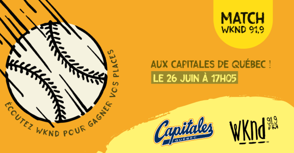 Vivez le match WKND aux Capitales de Québec !