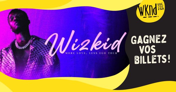 Gagnez vos billets pour Wizkid au Centre Bell!