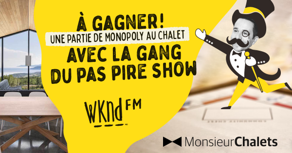 Gagnez un séjour dans un chalet avec la gang du Pas Pire Show !