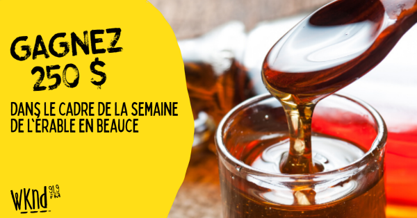 Gagnez 250 $ pour profiter de la semaine de l'érable en Beauce